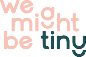 We Might Be Tiny